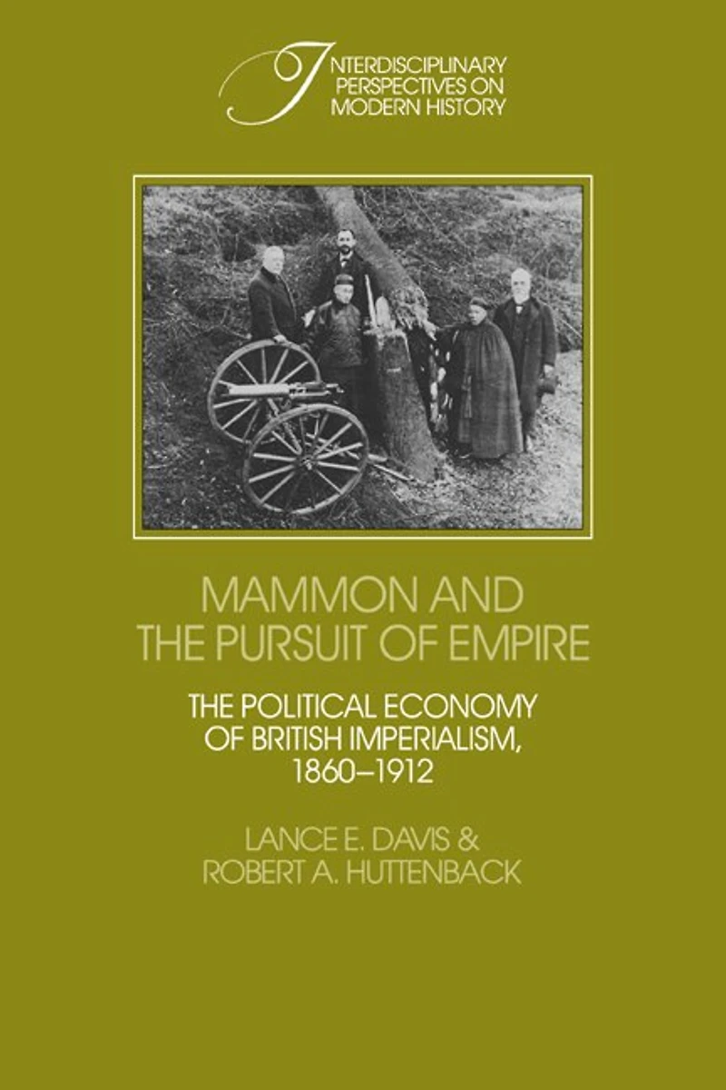 Mammon and The Pursuit of Empire: Political Economy British Imperialism, 1860–1912