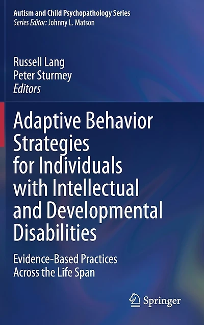Adaptive Behavior Strategies for Individuals with Intellectual and Developmental Disabilities: Evidence-Based Practices Across the Life Span
