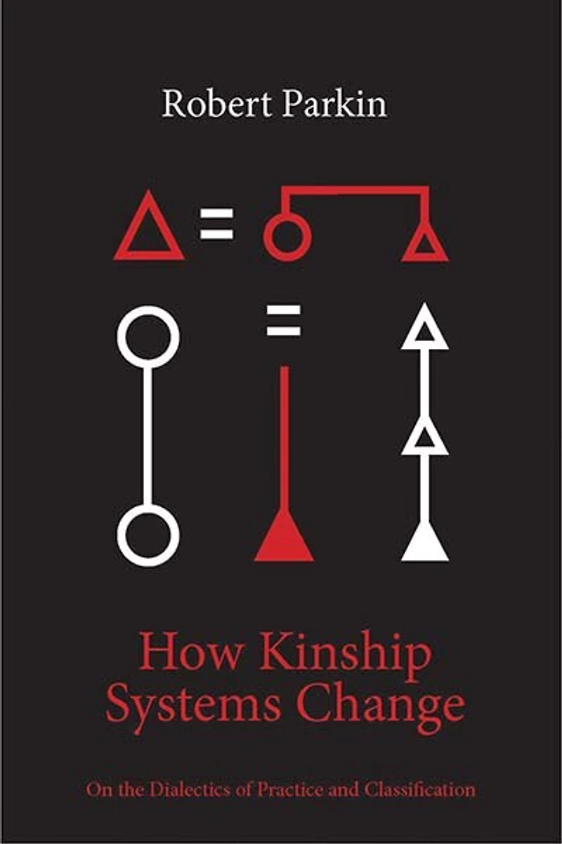 How Kinship Systems Change: On the Dialectics of Practice and Classification