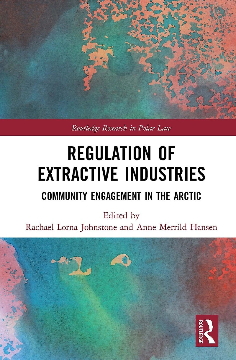 Regulation Of Extractive Industries: Community Engagement The Arctic