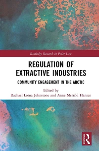Regulation Of Extractive Industries: Community Engagement The Arctic