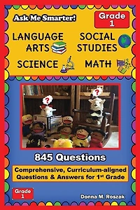 Ask Me Smarter! Language Arts, Social Studies, Science, and Math - Grade 1: Comprehensive, Curriculum-aligned Questions and Answers for 1st Grade