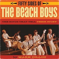 Fifty Sides of The Beach Boys: Songs that Tell Their Story