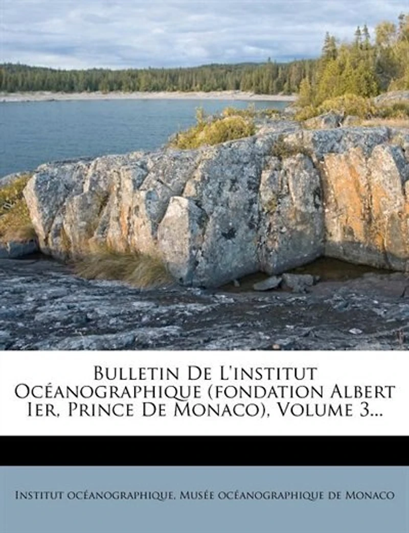 Bulletin De L'institut Océanographique (fondation Albert Ier, Prince Monaco), Volume 3...