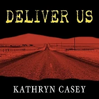 Deliver Us Lib/E: Three Decades of Murder and Redemption the Infamous I-45/Texas Killing Fields
