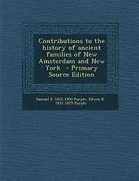 Contributions To The History Of Ancient Families New Amsterdam And York
