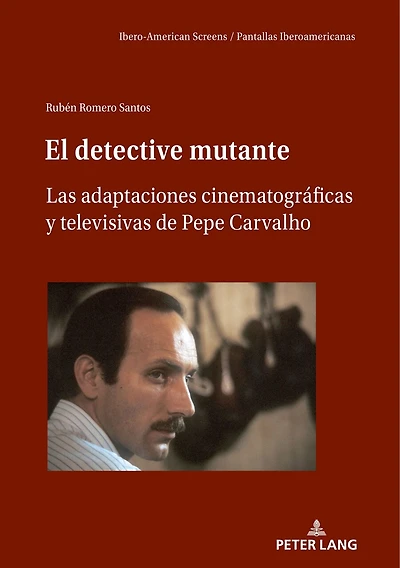 El detective mutante: Las adaptaciones cinematográficas y televisivas de Pepe Carvalho