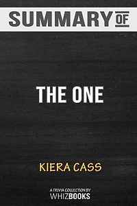 Summary of The One: The Selection by Kiera Cass: Trivia/Quiz for Fans