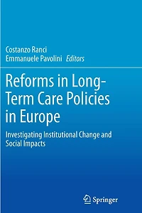 Reforms Long-Term Care Policies Europe: Investigating Institutional Change and Social Impacts