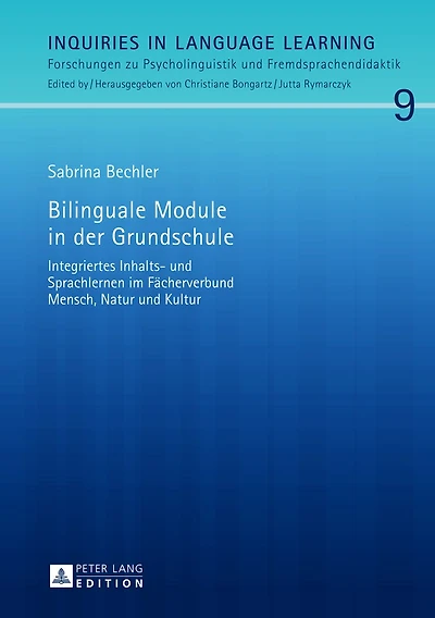 Bilinguale Module der Grundschule: Integriertes Inhalts- und Sprachlernen im Faecherverbund Mensch, Natur Kultur