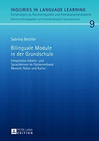 Bilinguale Module der Grundschule: Integriertes Inhalts- und Sprachlernen im Faecherverbund Mensch, Natur Kultur