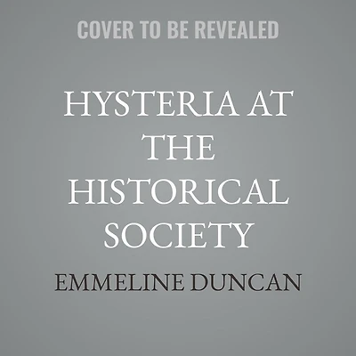 Hysteria at the Historical Society