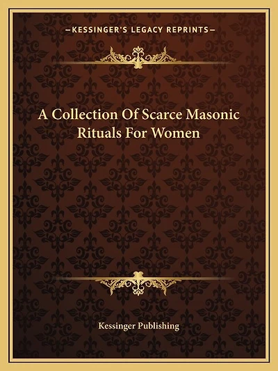 A Collection Of Scarce Masonic Rituals For Women
