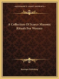 A Collection Of Scarce Masonic Rituals For Women