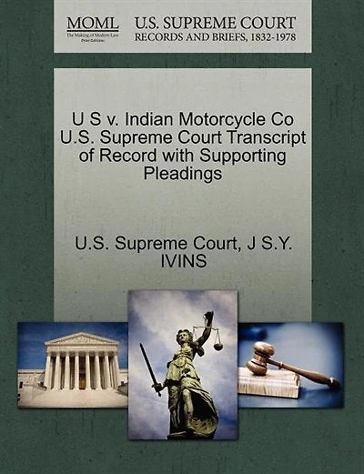 U S V. Indian Motorcycle Co U.s. Supreme Court Transcript Of Record With Supporting Pleadings