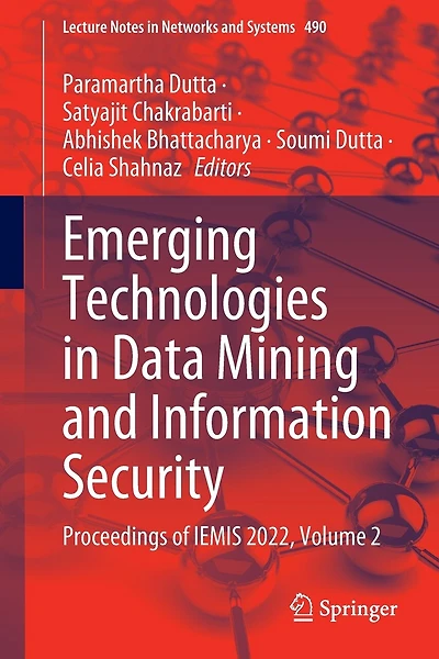 Emerging Technologies Data Mining and Information Security: Proceedings of IEMIS 2022