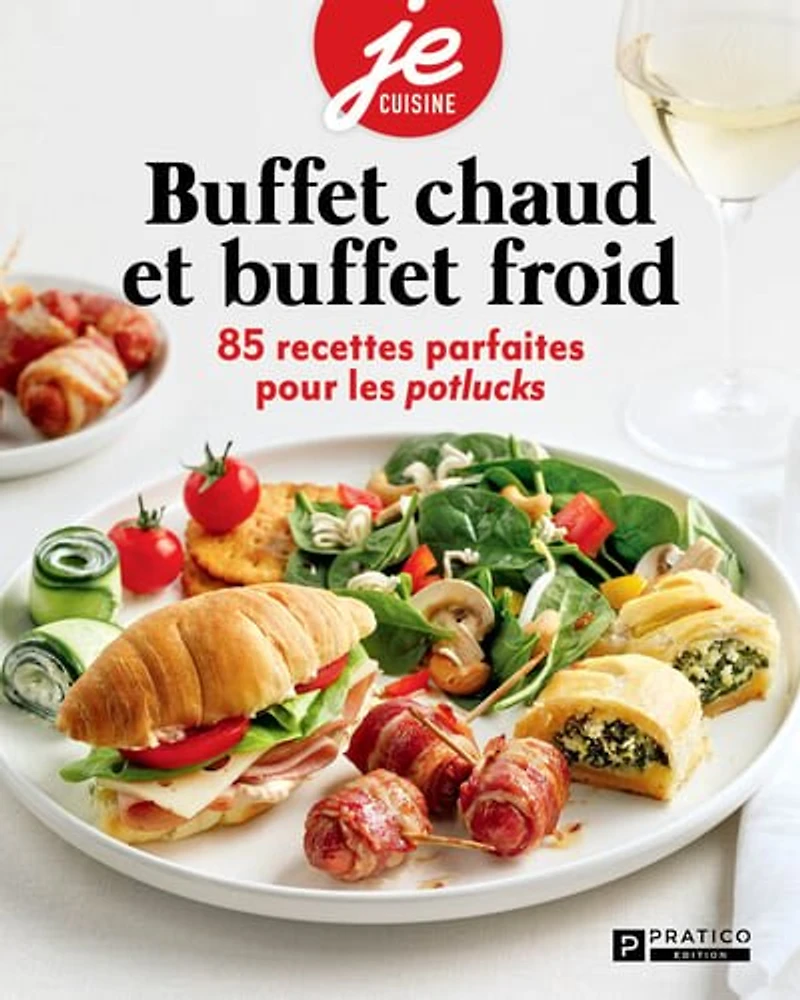 buffets chauds et froids: 85 recettes parfaites pour les potlucks