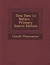 Dieu Dans La Nature - Primary Source Edition