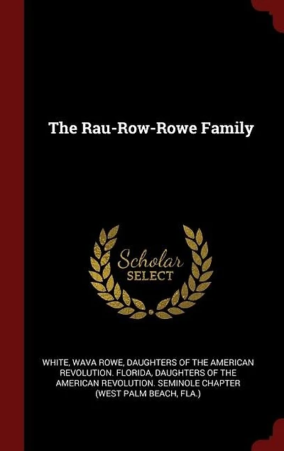 The Rau-Row-Rowe Family (Classic Reprint)