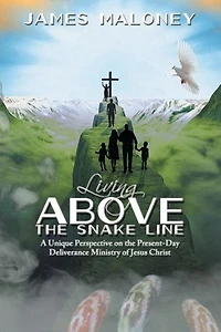 Living above the Snake Line: A Unique Perspective on Present-Day Deliverance Ministry of Jesus Christ