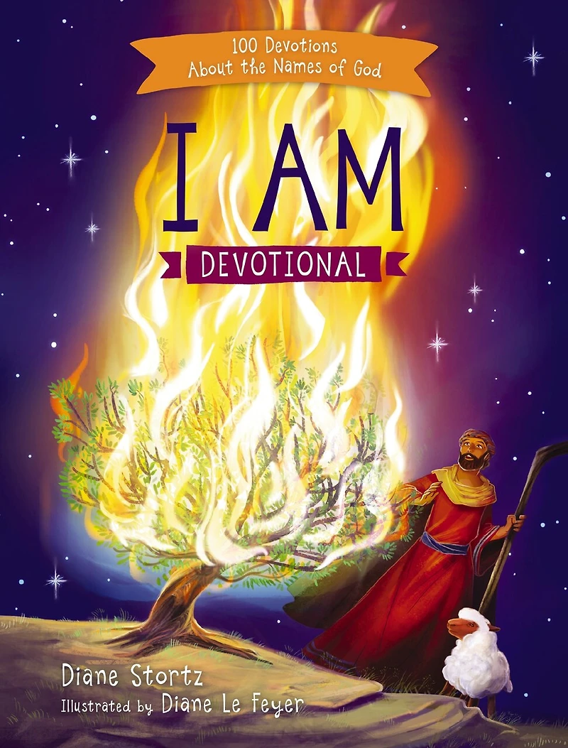 I Am Devotional: 100 Devotions About The Names Of God