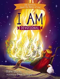 I Am Devotional: 100 Devotions About The Names Of God