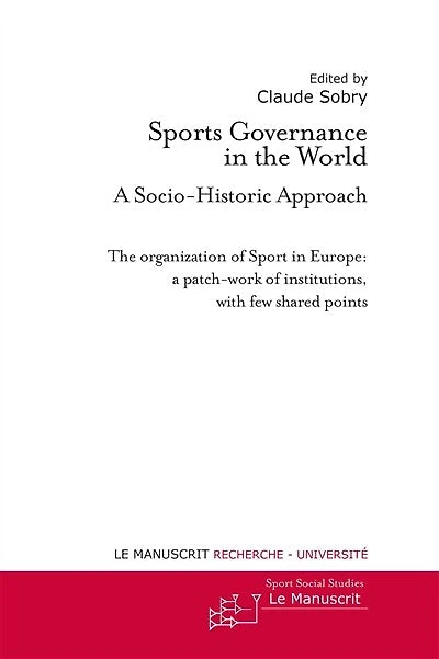 The organization of sport in Europe: a patch-work of institutions, with few shared points