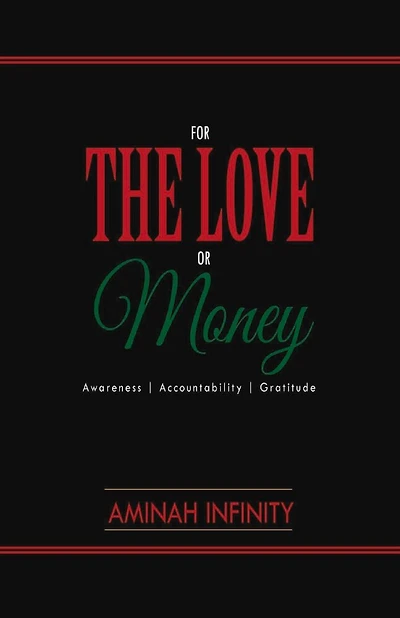For The Love or Money: Awareness Accountability Gratitude
