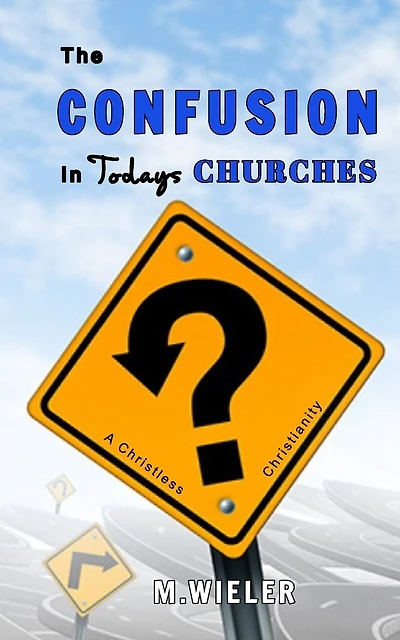 The Confusion in Todays Churches: A Christless Christianity