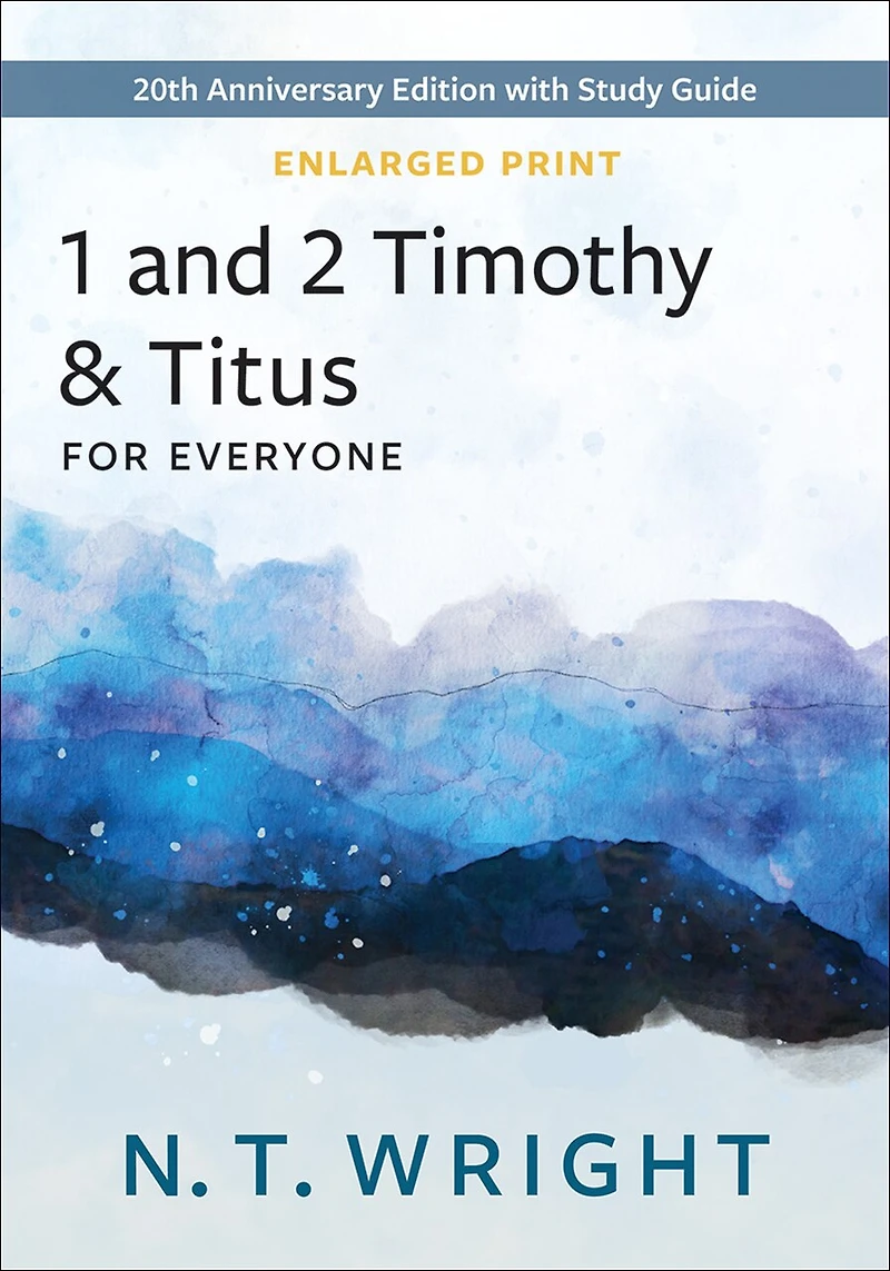 1 and 2 Timothy and Titus for Everyone, Enlarged Print: 20th Anniversary Edition with Study Guide