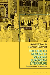 The Health Resort in Modern European Literature: Transnational Trajectories