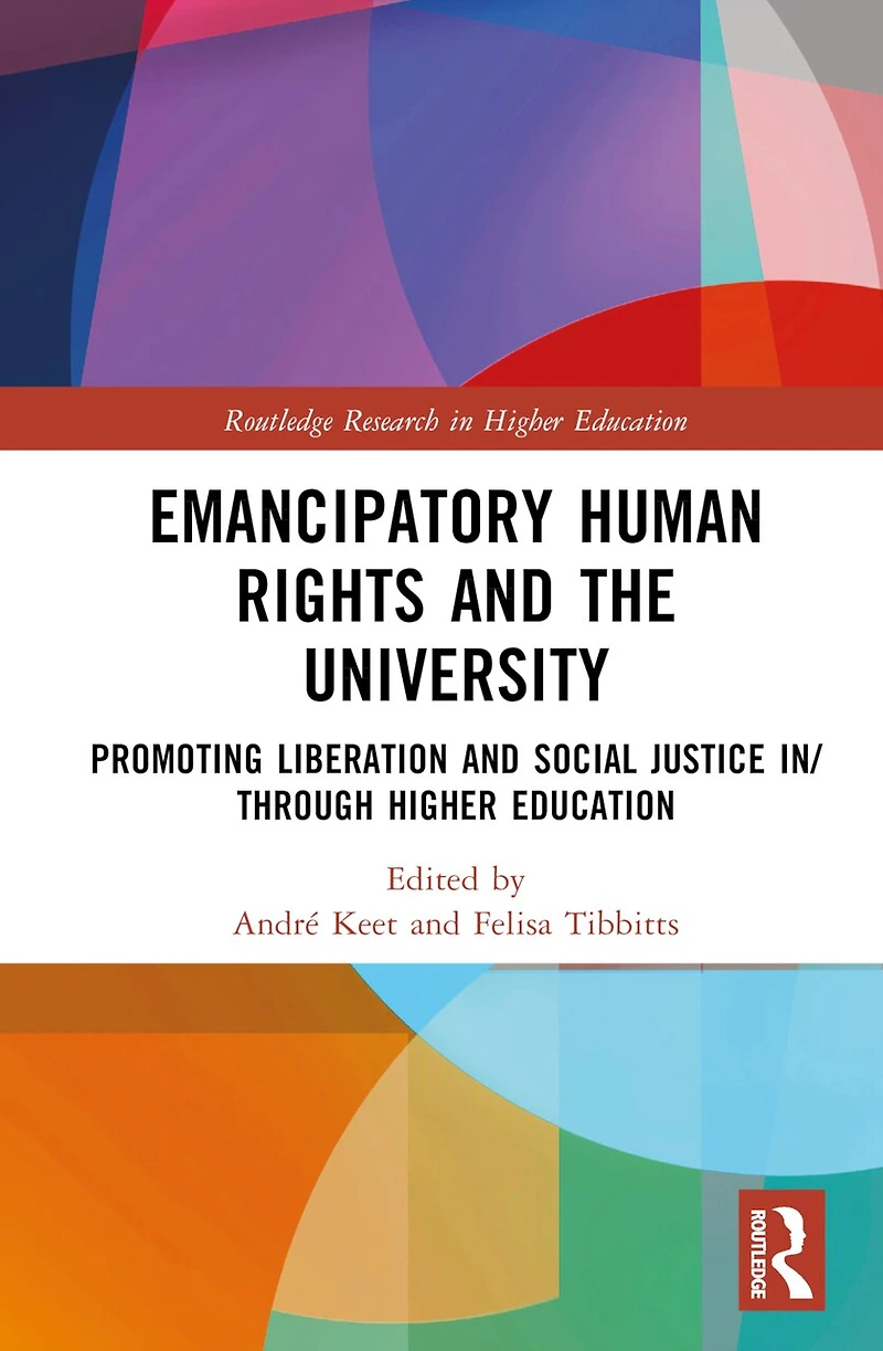 Emancipatory Human Rights and the University: Promoting Social Justice Higher Education