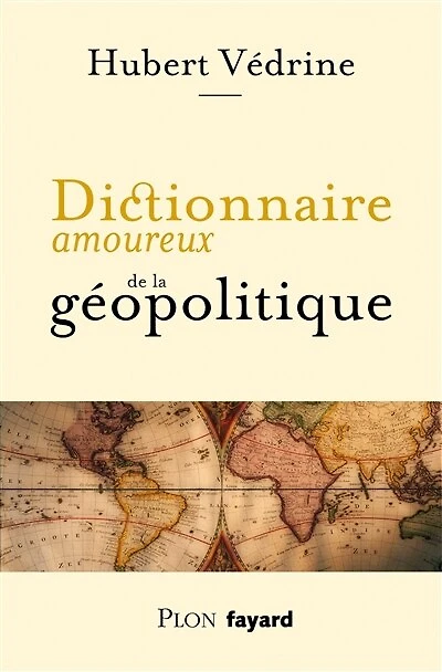 Nouveau dictionnaire amoureux de la géopolitique