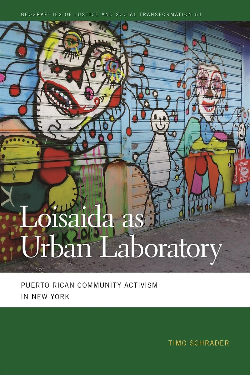 Loisaida As Urban Laboratory: Puerto Rican Community Activism New York