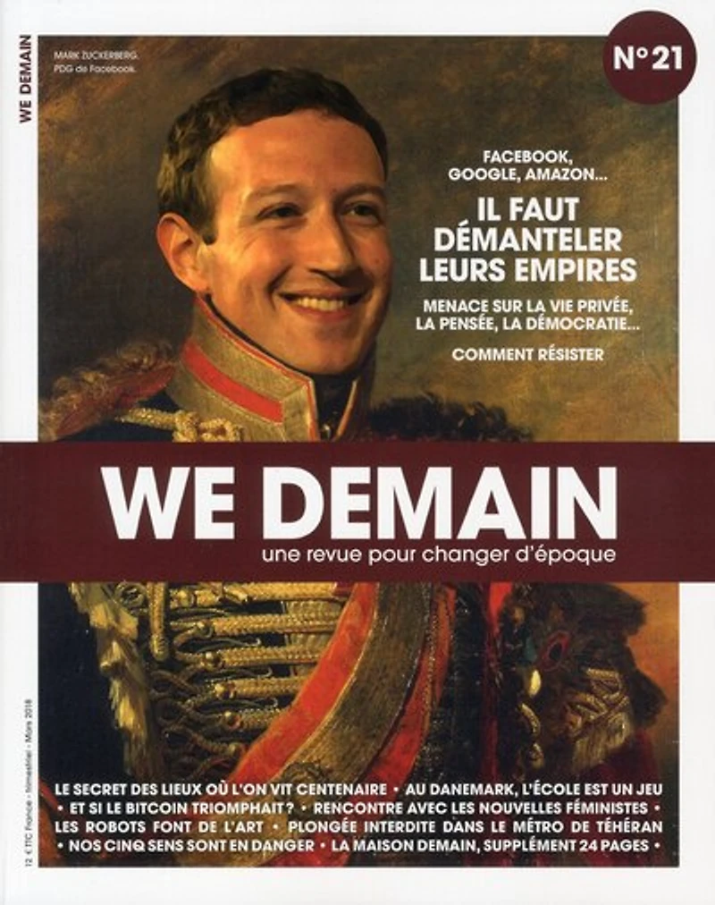 We demain : une revue pour changer d'époque, n°21. Facebook, Google, Amazon... : il faut démanteler leurs empires : menace sur la vie privée, la pensée, la démocratie... comment résister