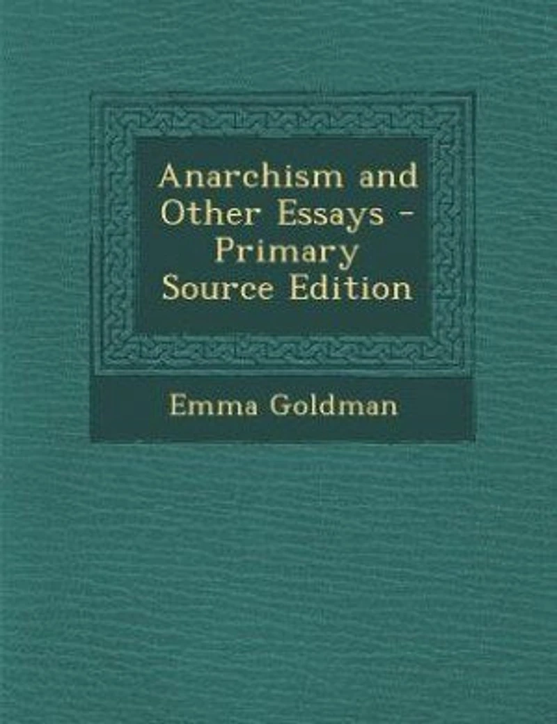 Anarchism, and Other Essays