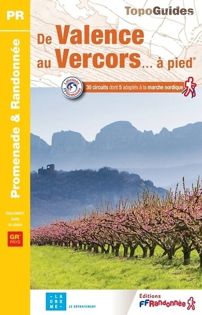 De Valence au Vercors... à pied: 30 circuits dont 5 adaptés à la marche nordique