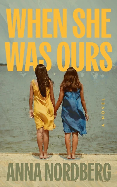 When She Was Ours: A Novel