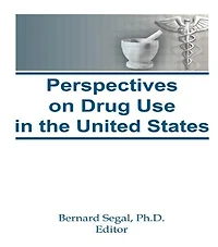 Perspectives on Drug Use the United States