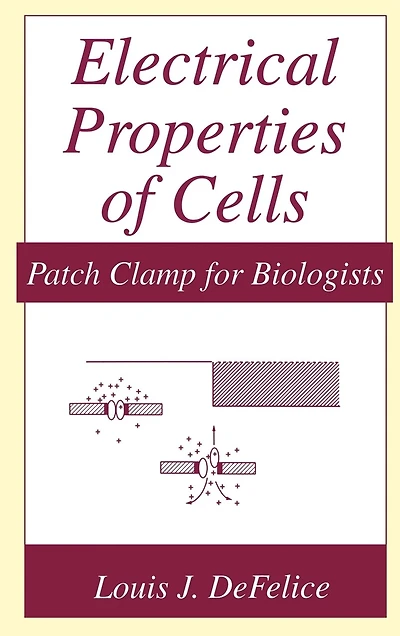 Electrical Properties of Cells: Patch Clamp for Biologists