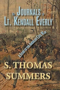 The Journals of Lt. Kendall Everly: A Story of the American Civil War