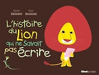 L' histoire du lion qui ne savait pas écrire