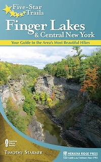 Five-star Trails: Finger Lakes And Central New York: Your Guide To The Area's Most Beautiful Hikes