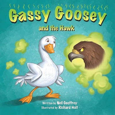 Gassy Goosey and the Hawk: A Funny, Rhyming Read Aloud Story Kid's Picture Book