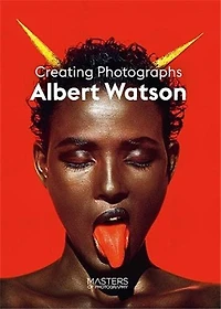 Albert Watson: Creating Photographs