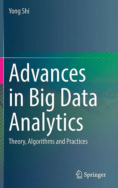Advances Big Data Analytics: Theory, Algorithms And Practices