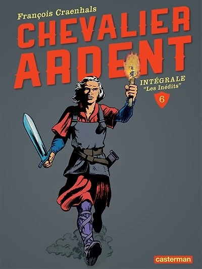 Chevalier Ardent - L'Intégrale (Tome 6)