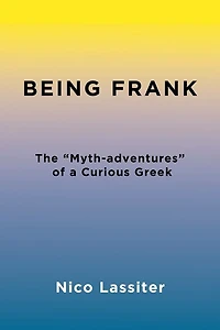 Being Frank: The Myth-adventures of a Curious Greek