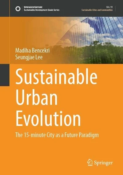 Sustainable Urban Evolution: The 15-minute City as a Future Paradigm