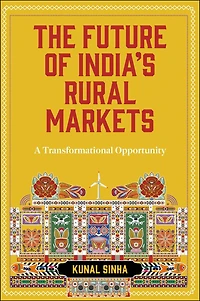The Future of India’s Rural Markets: A Transformational Opportunity